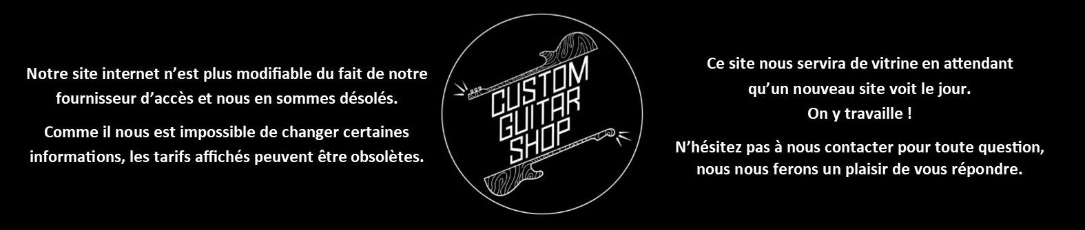CUSTOM GUITAR SHOP - Les Spécialistes des guitares, Atelier de Lutherie et  Ecole de guitare - SAINT BRIEUC - LOCATIONS